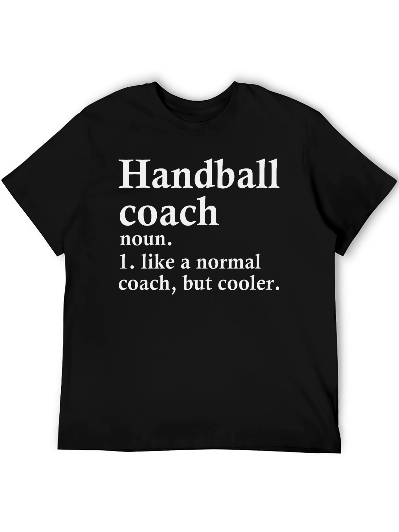 Handball Coach Definition T-Shirt - Cool Coach Tee