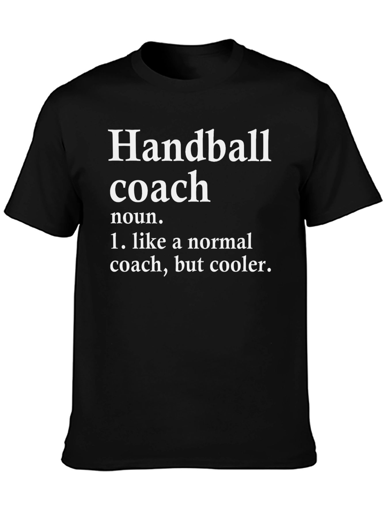 Handball Coach Definition T-Shirt - Cool Coach Tee