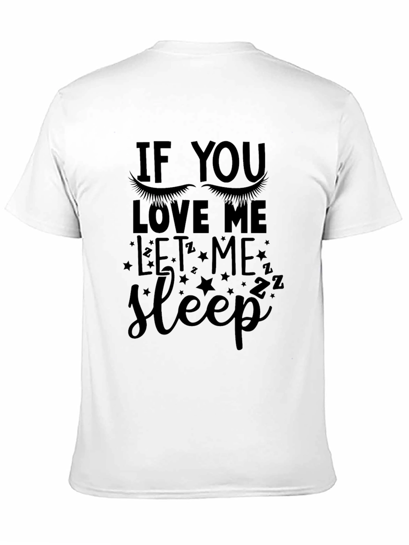 If You Love Me Let Me Sleep Black T-Shirt