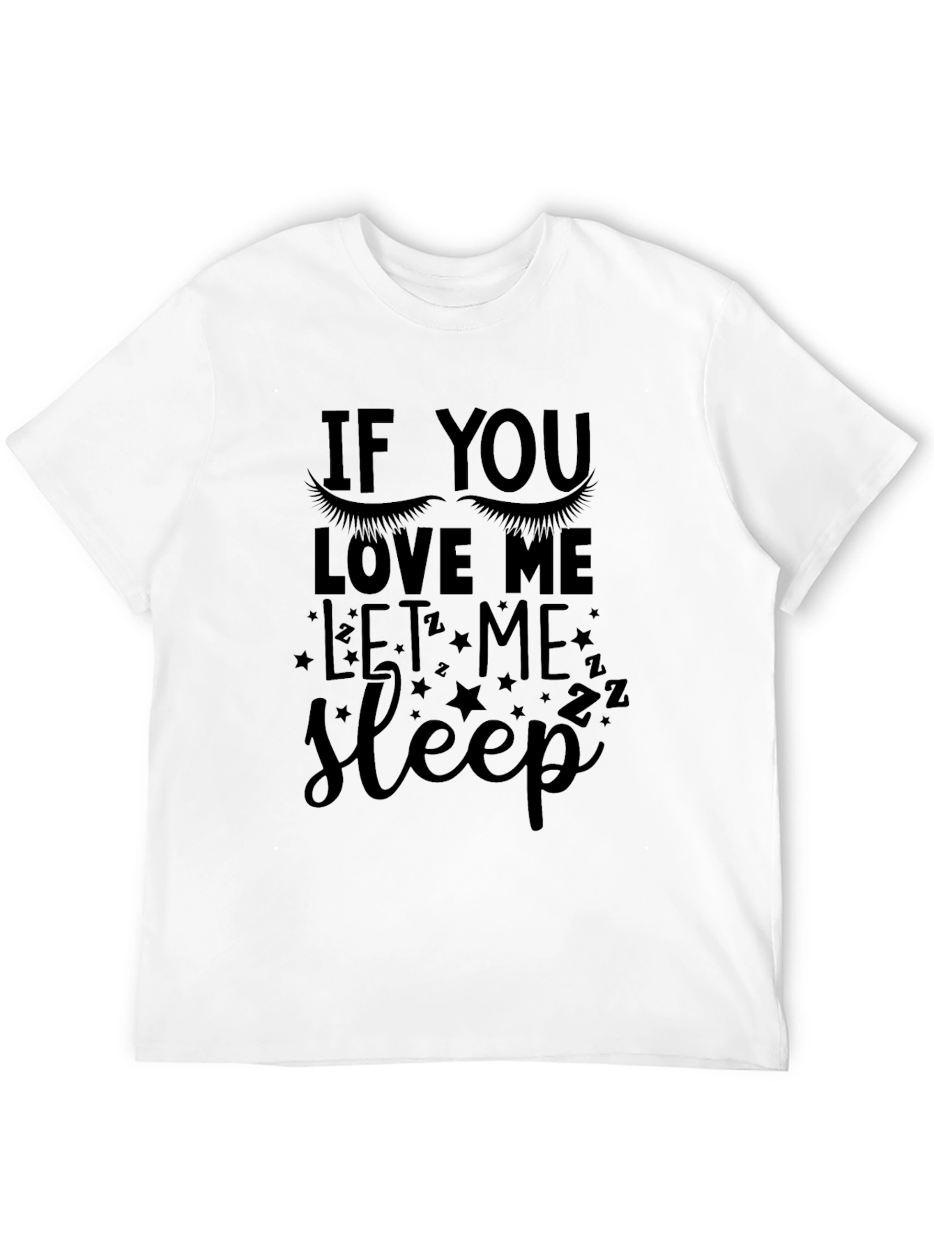 If You Love Me Let Me Sleep Black T-Shirt