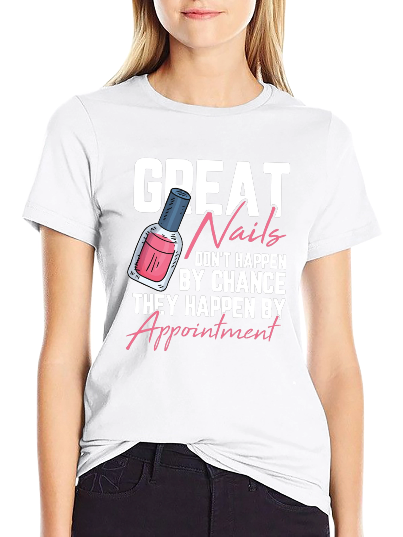 Great Nails T-Shirt - Appointment Design
