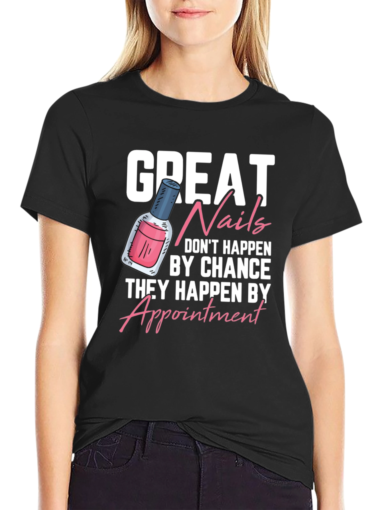 Great Nails T-Shirt - Appointment Design
