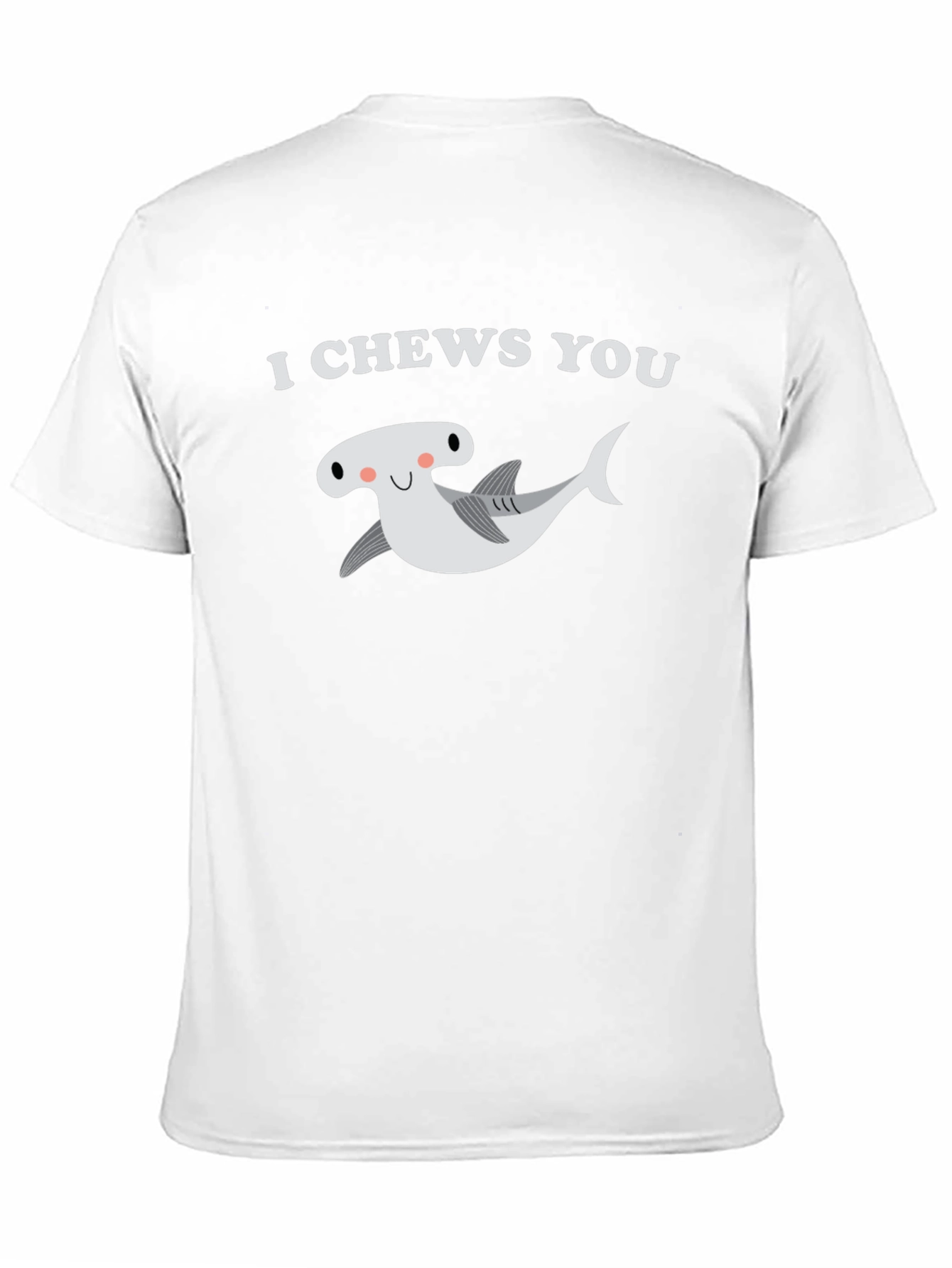 I Chews You Hammerhead Shark T-Shirt