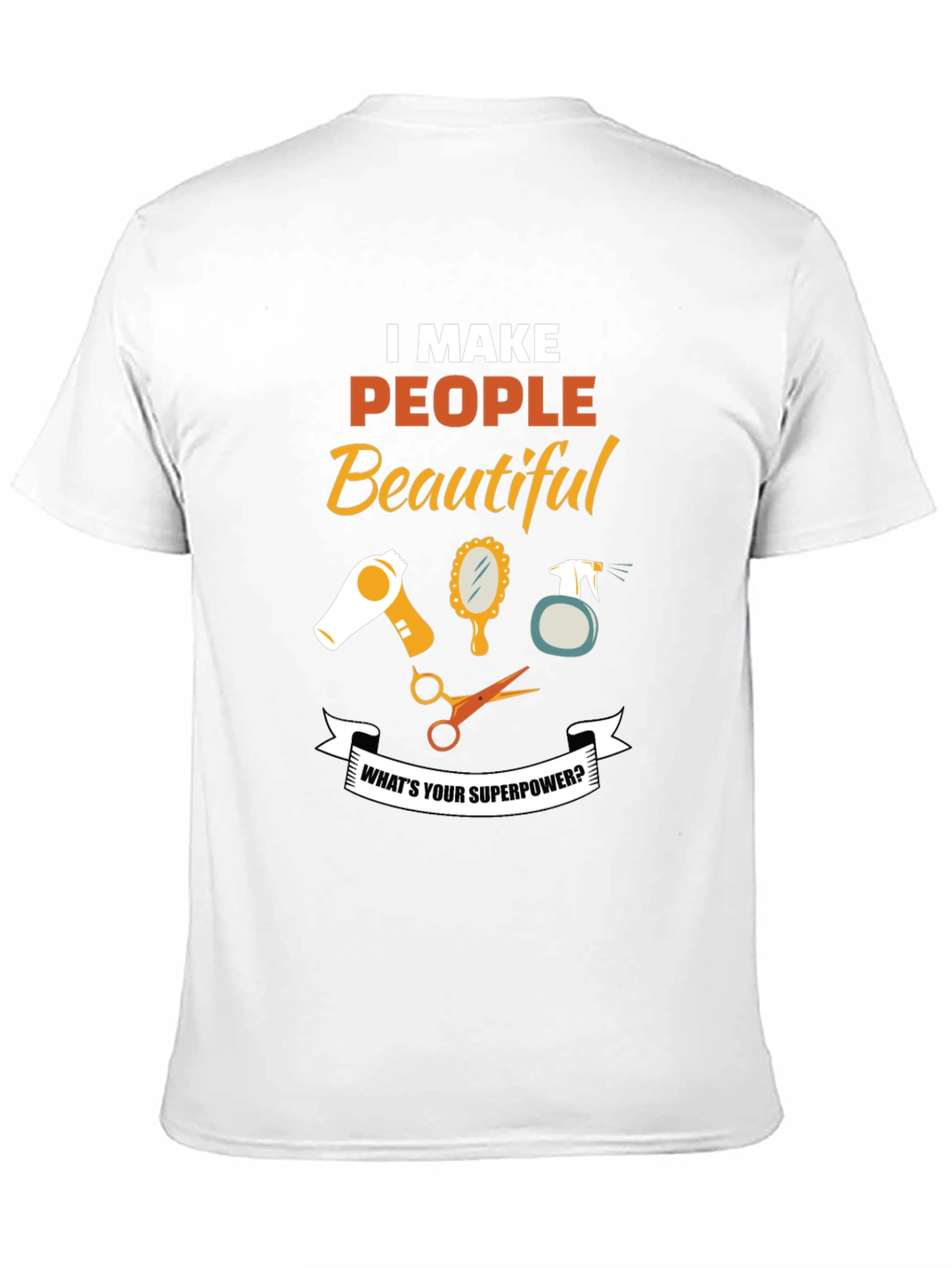 I Make People Beautiful Barber T-Shirt