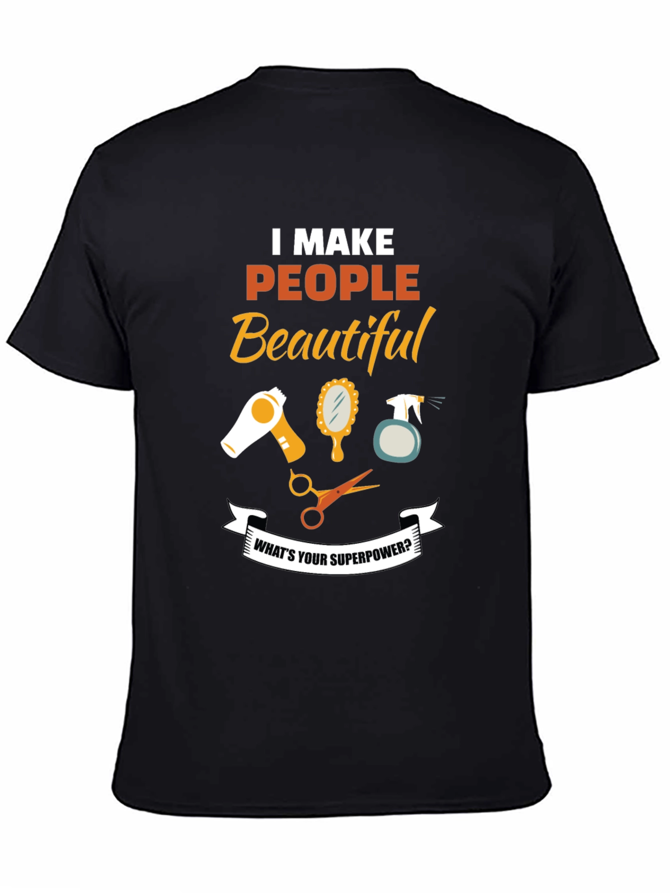 I Make People Beautiful Barber T-Shirt