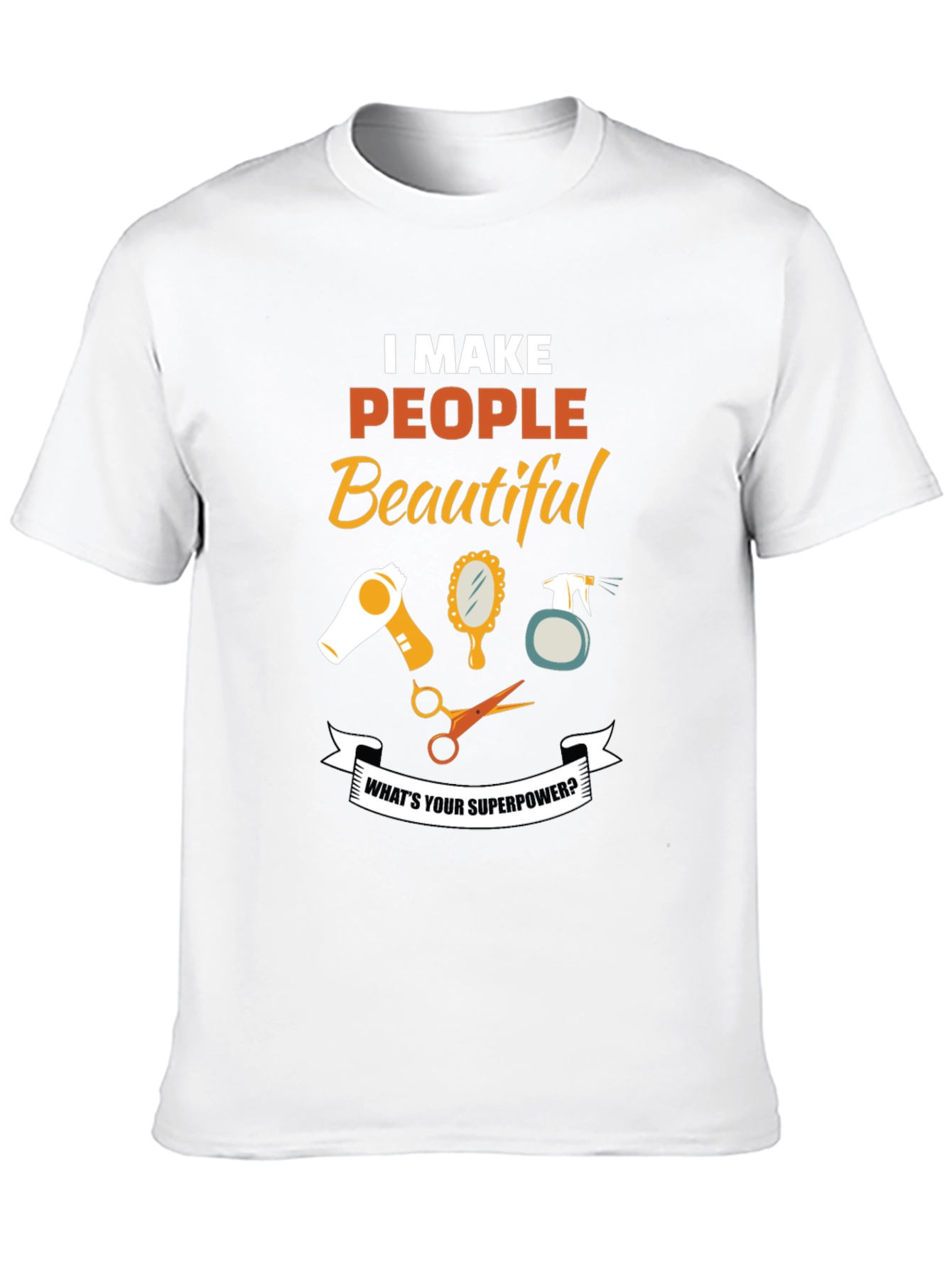 I Make People Beautiful Barber T-Shirt