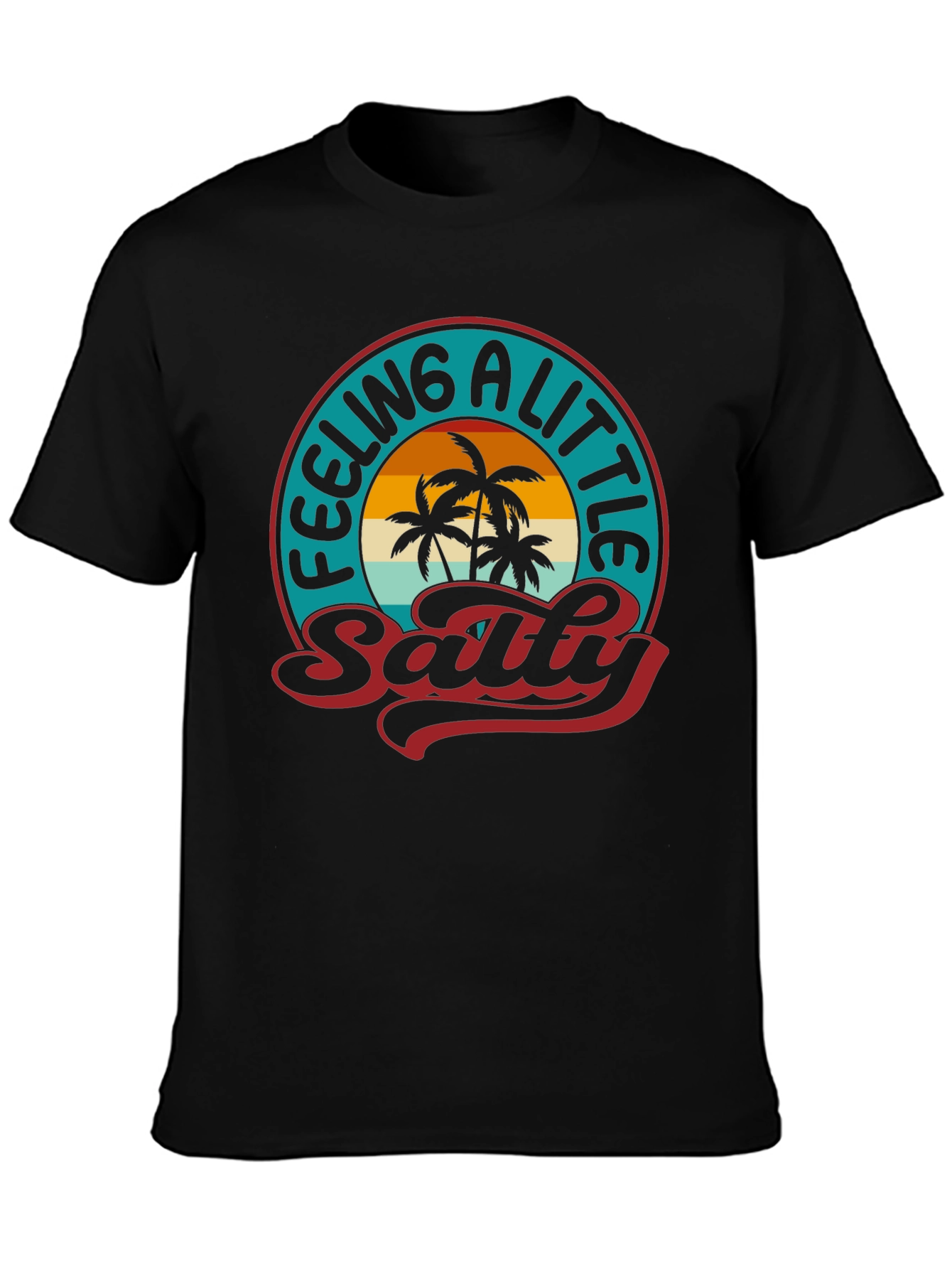 Feeling A Little Salty T-Shirt - Palm Tree Graphic