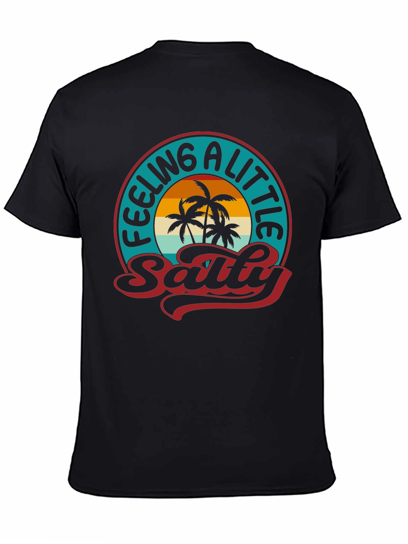 Feeling A Little Salty T-Shirt - Palm Tree Graphic