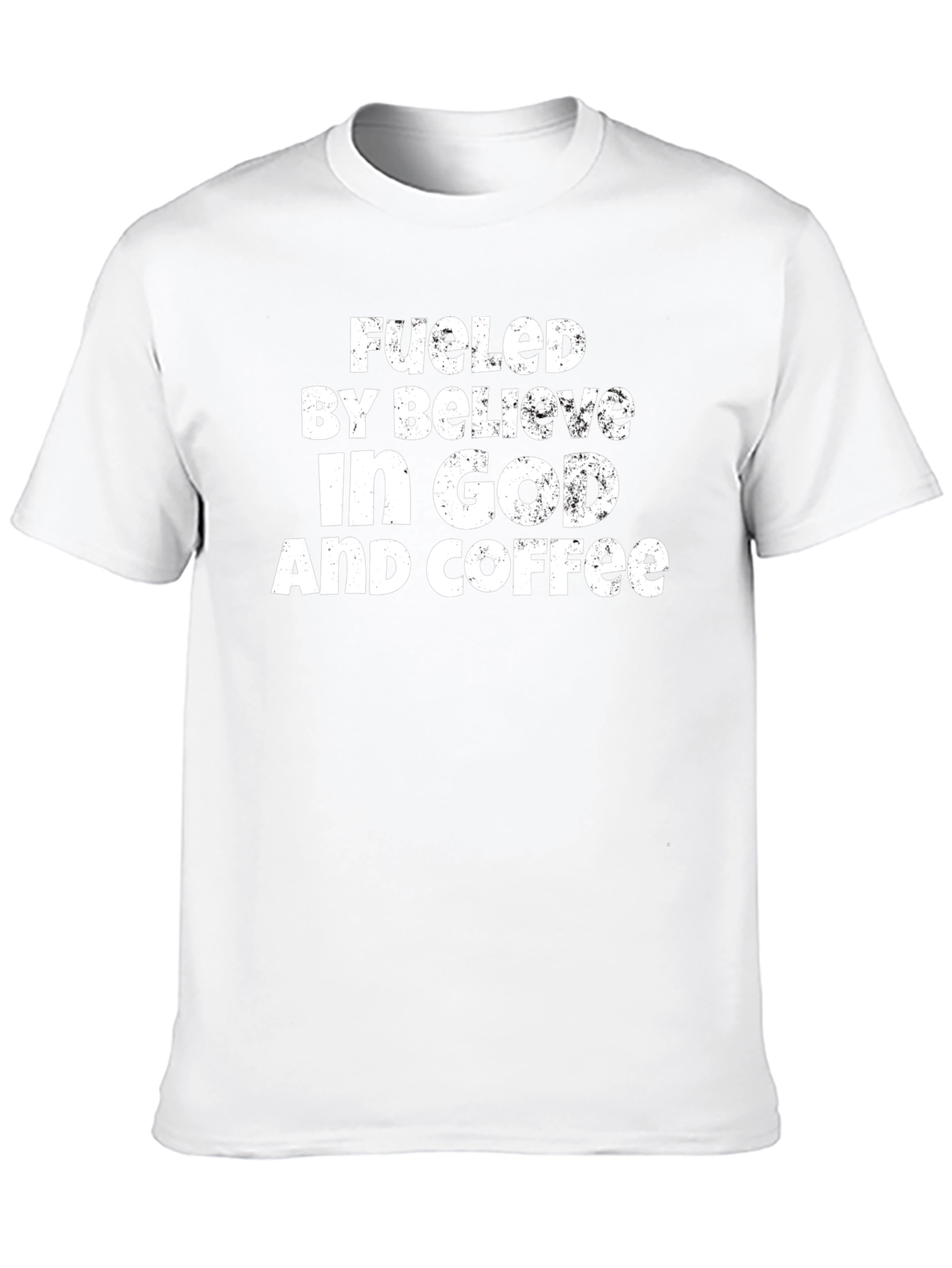 Fueled by Believe in God and Coffee T-Shirt