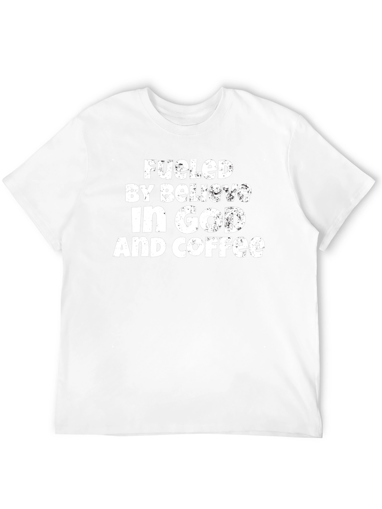 Fueled by Believe in God and Coffee T-Shirt