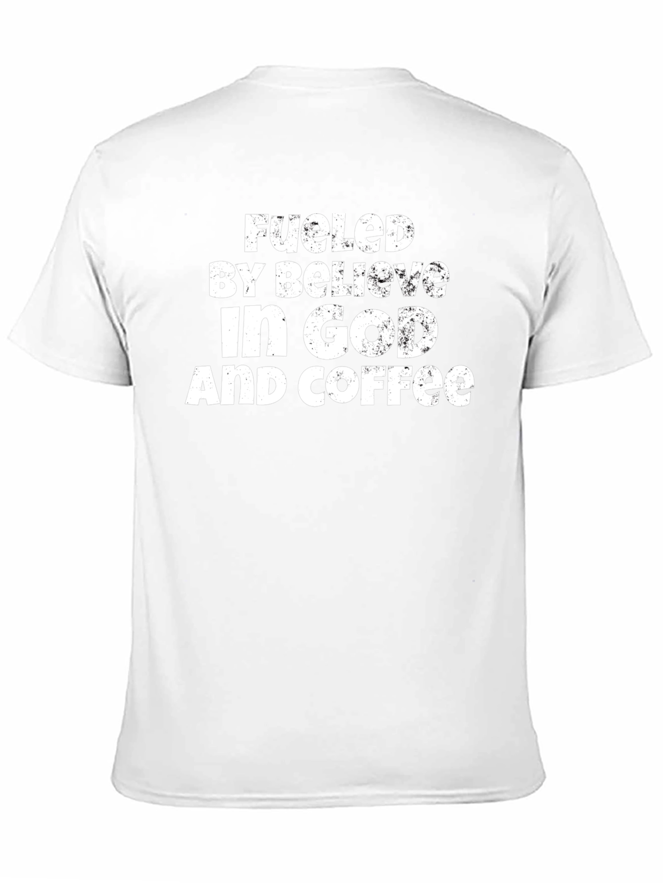Fueled by Believe in God and Coffee T-Shirt