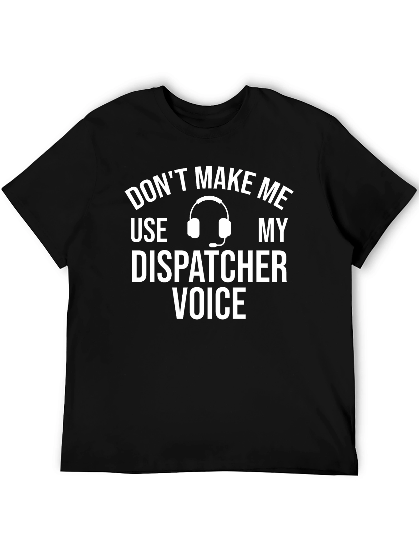 Dispatcher Voice T-Shirt - Funny 911 Operator Tee