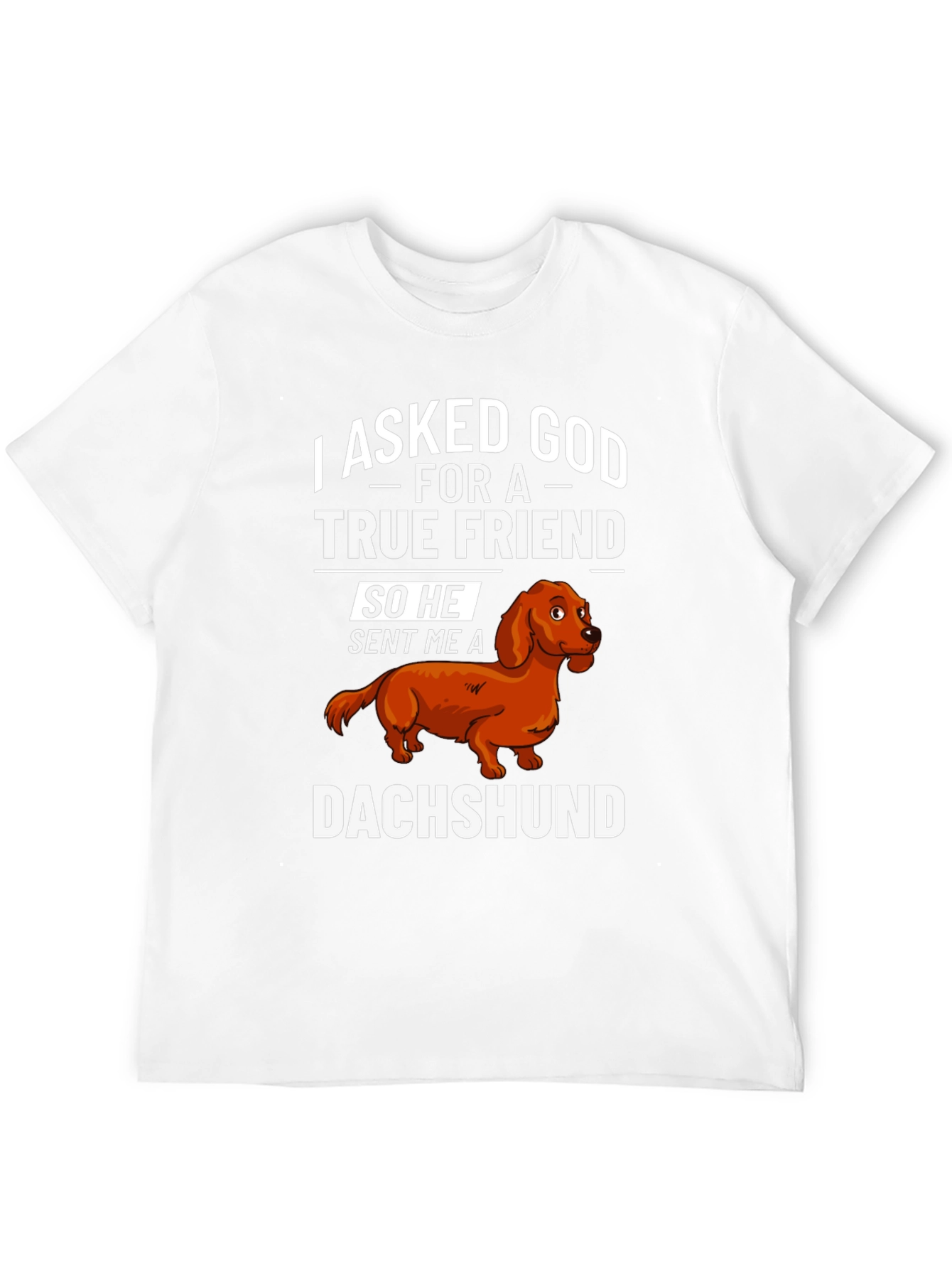 Dachshund True Friend T-Shirt - Dog Lover Apparel