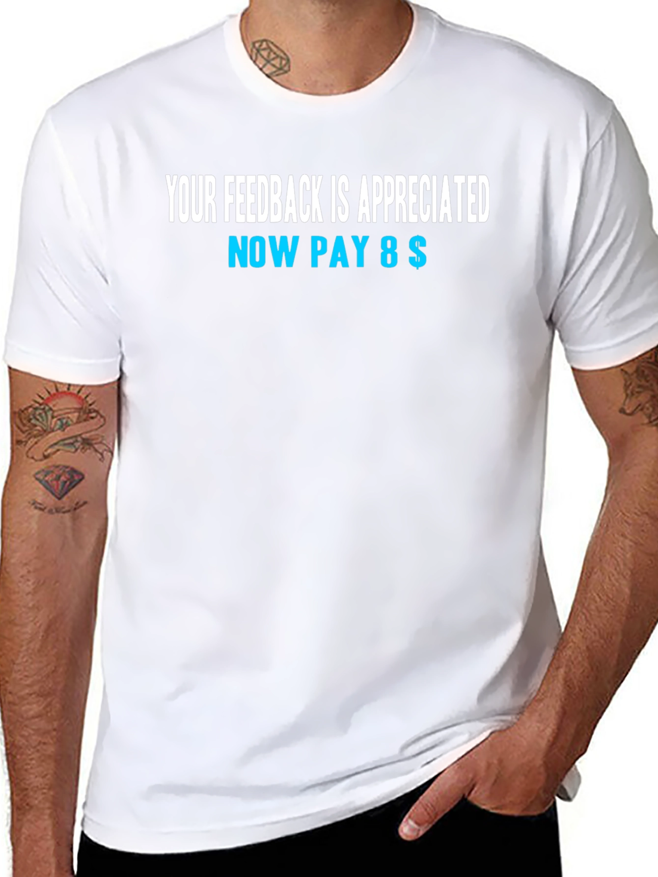 Funny Feedback T-Shirt - Now Pay 8$