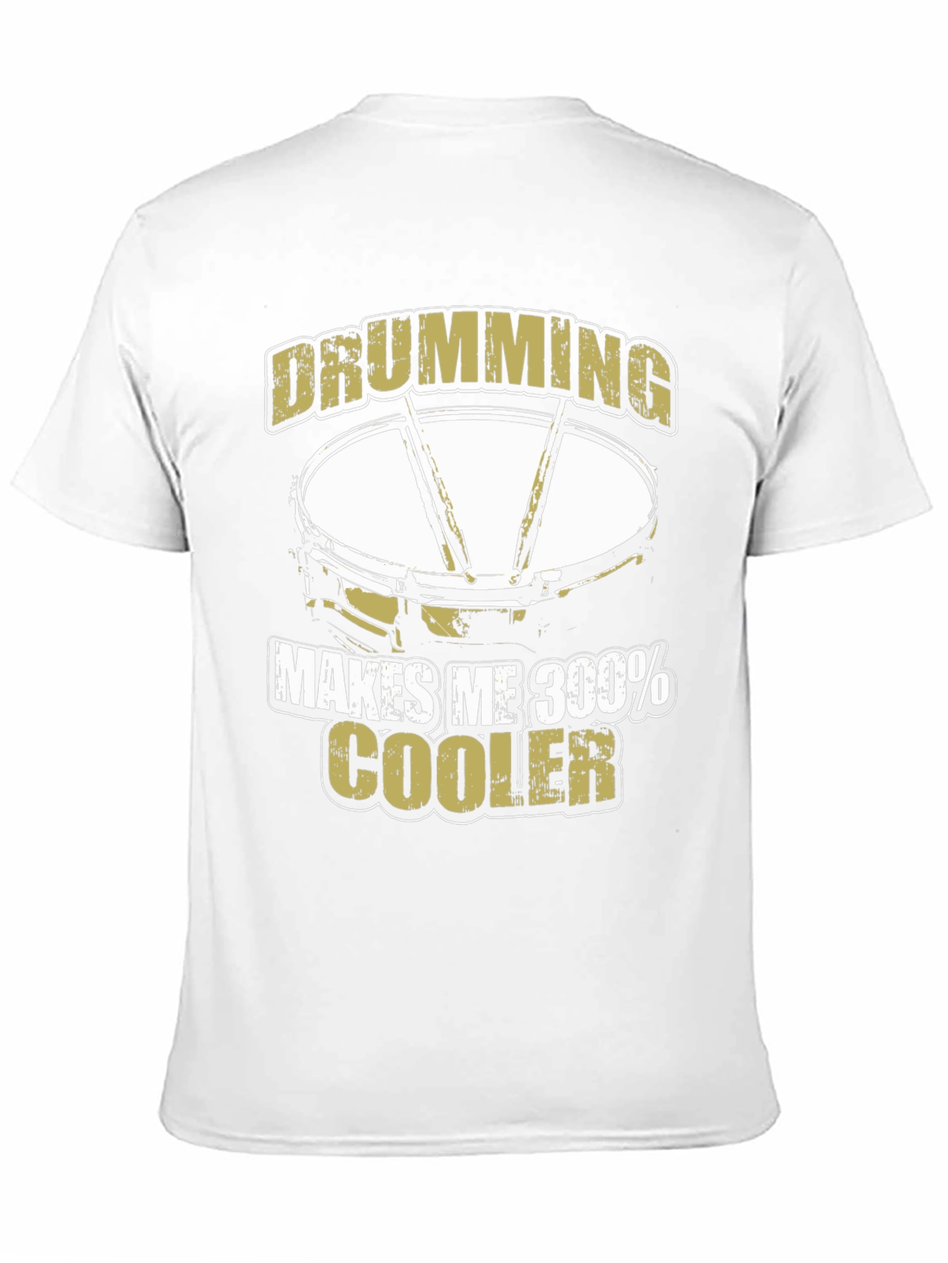 Drumming Makes Me 300% Cooler T-Shirt