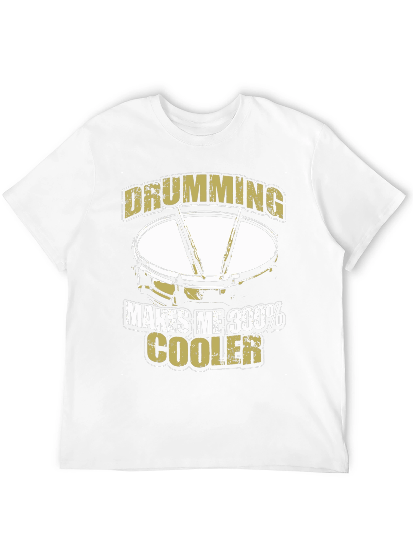 Drumming Makes Me 300% Cooler T-Shirt