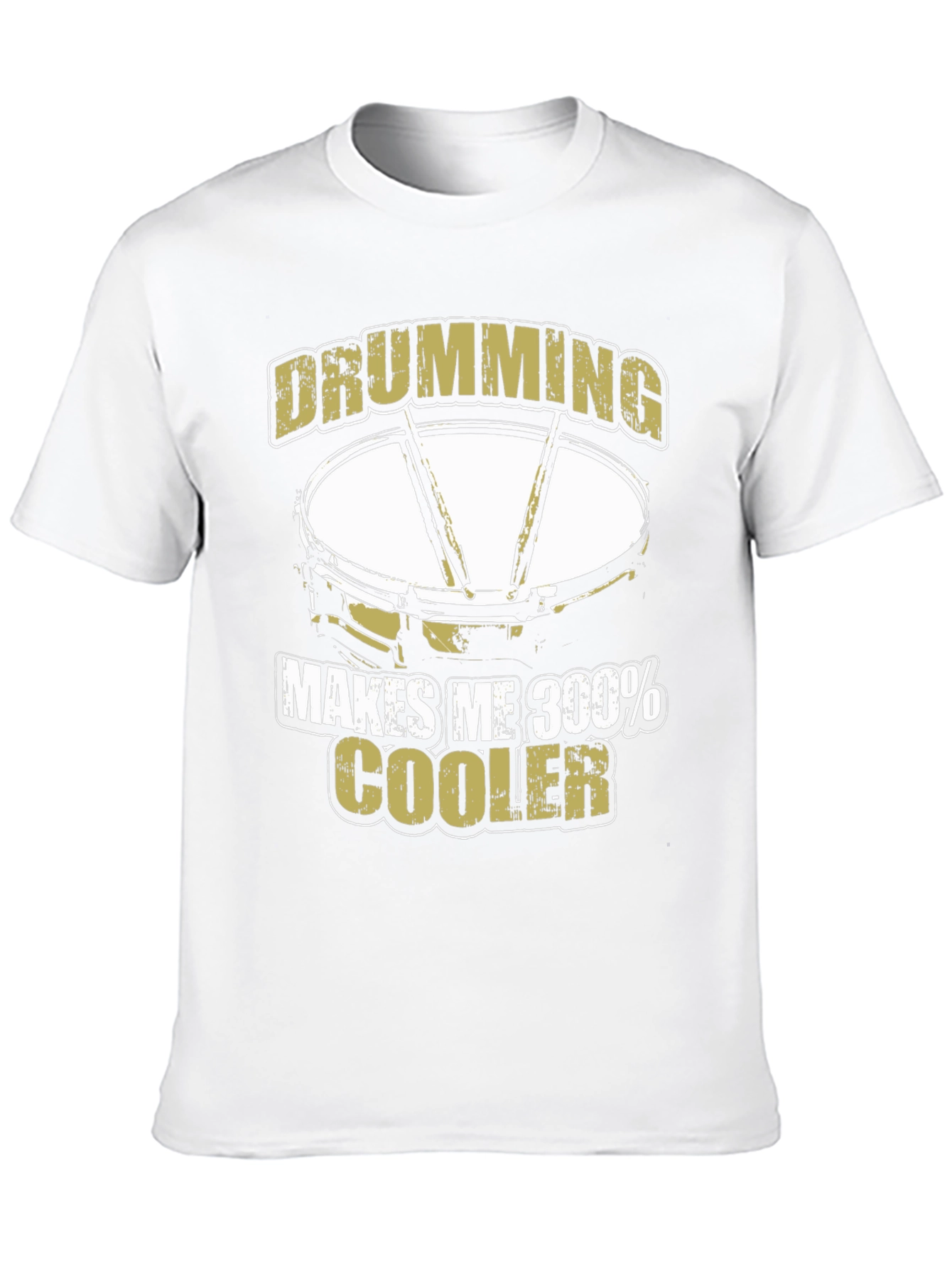 Drumming Makes Me 300% Cooler T-Shirt