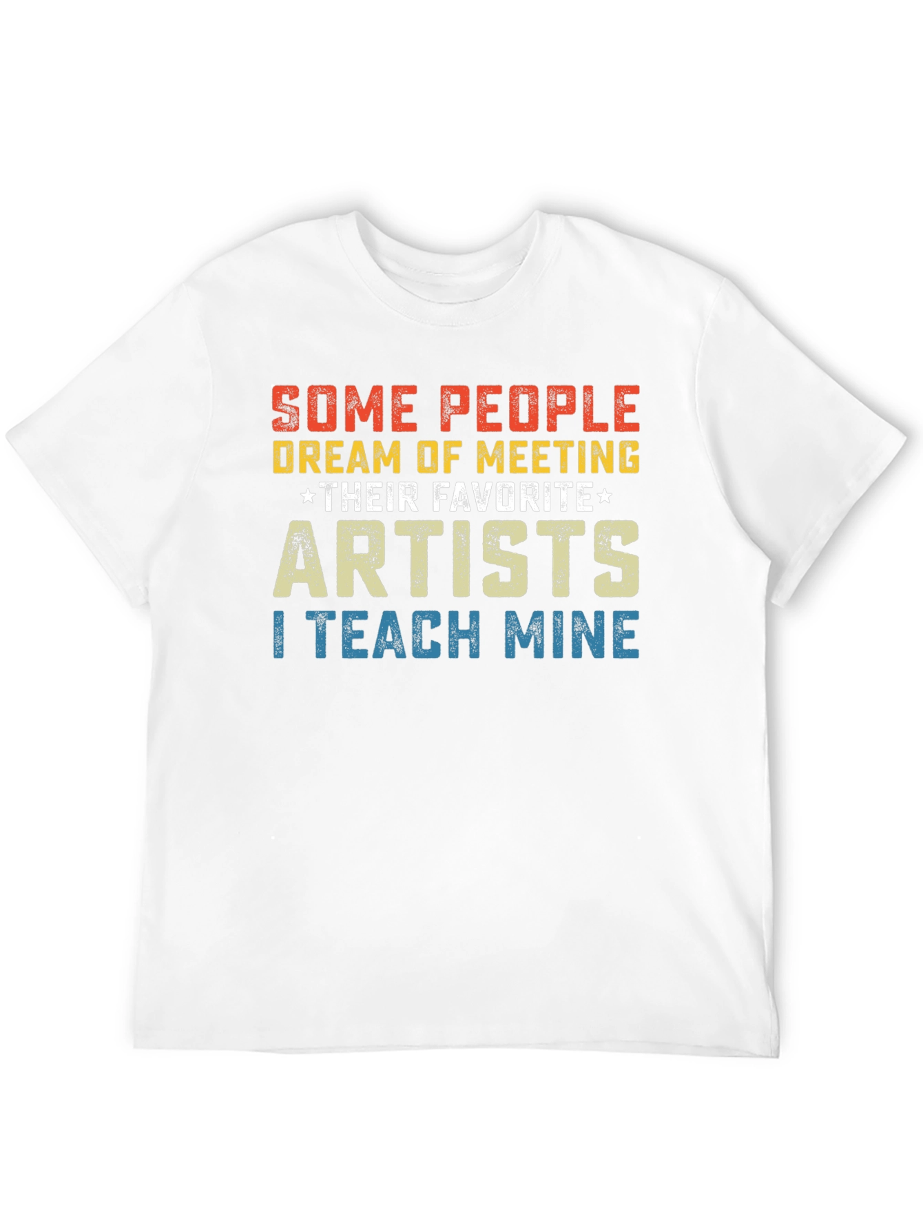Artist Teacher T-Shirt - I Teach Mine