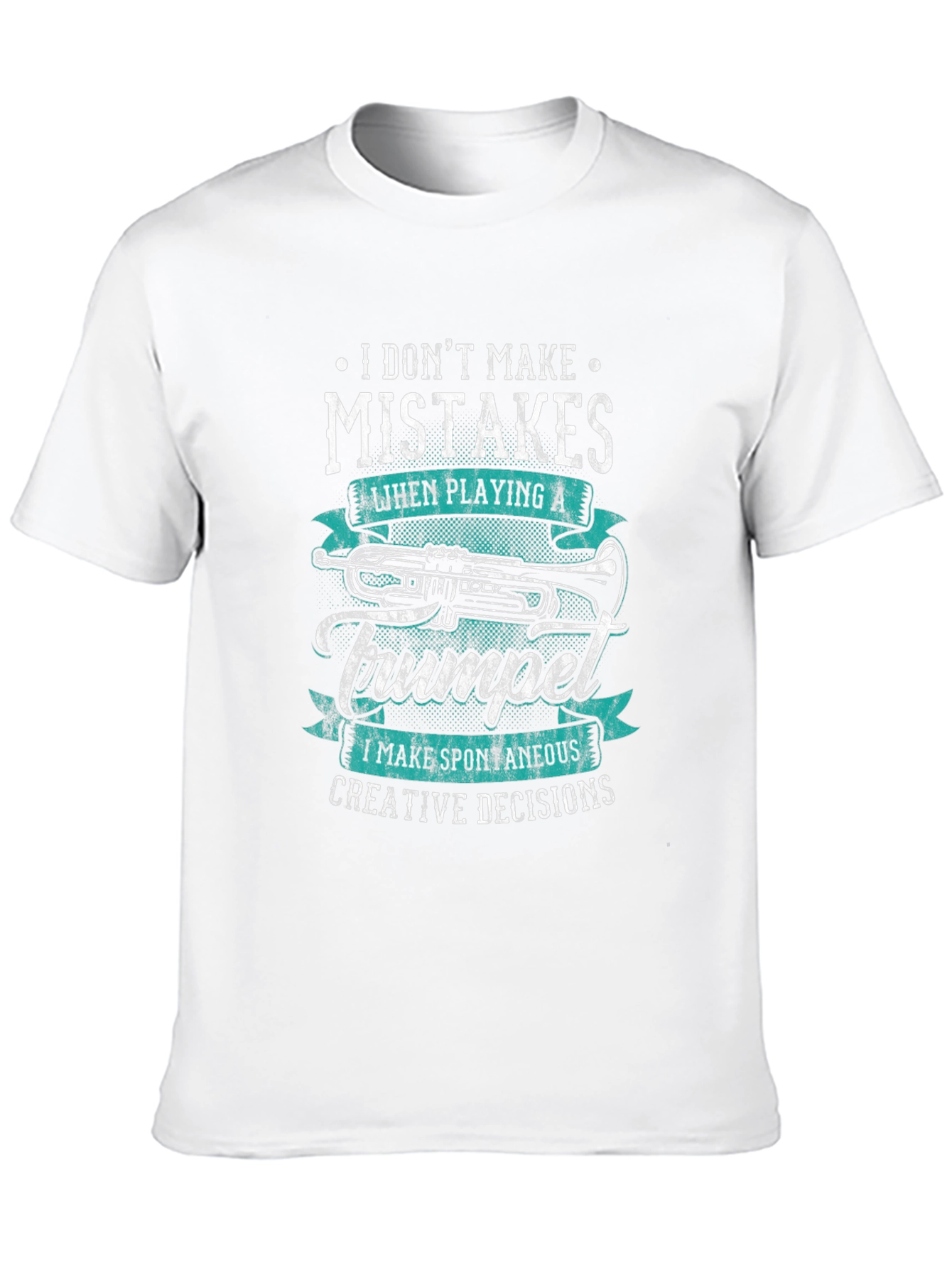 Trumpet Player T-Shirt: No Mistakes Creative Decisions