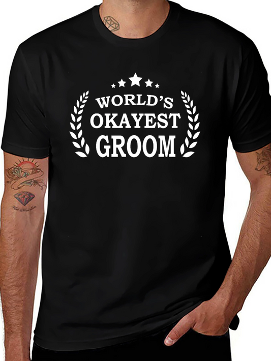 Worlds Okayest Groom T-Shirt - Funny Wedding Gift