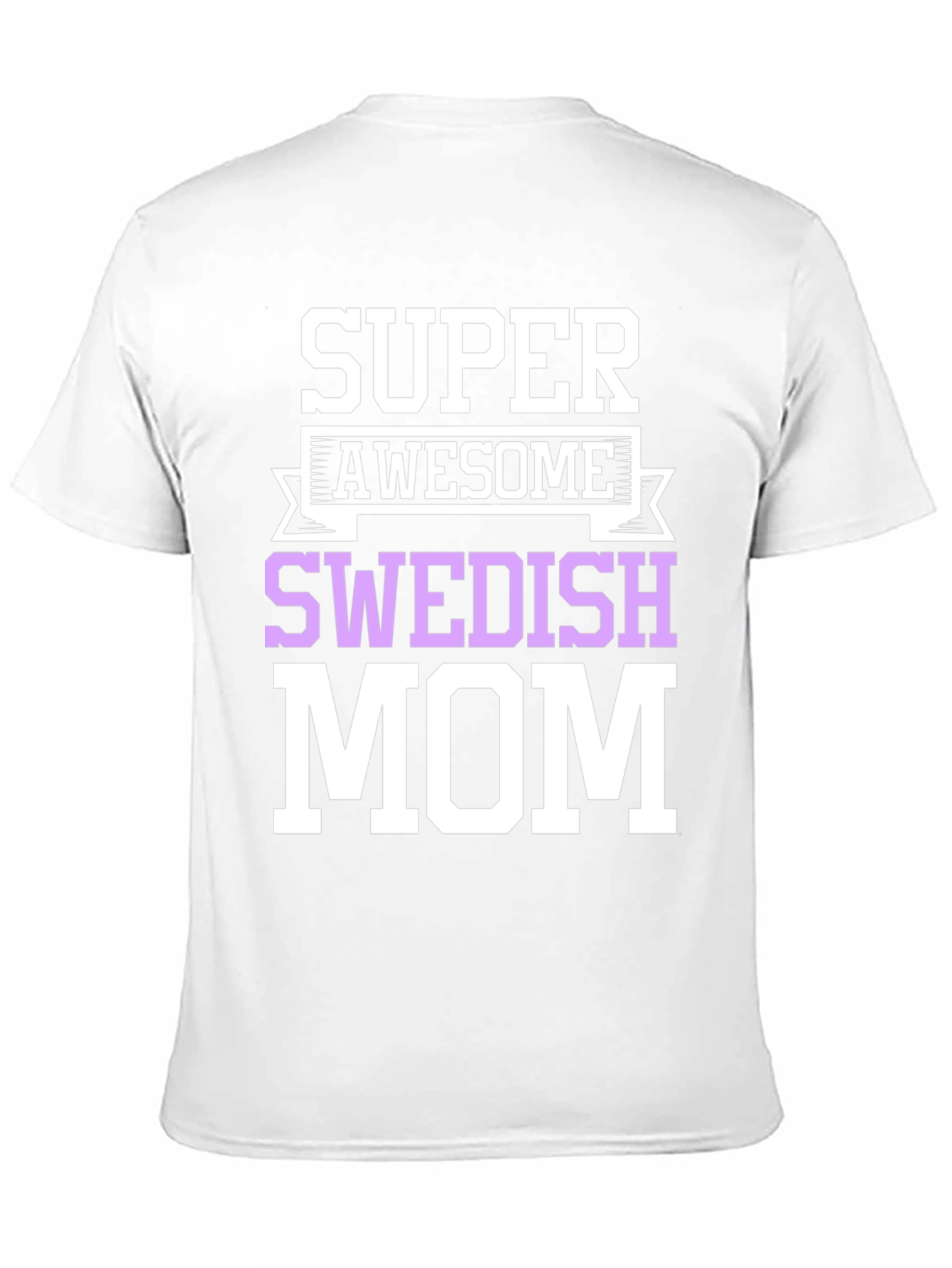 Super Awesome Swedish Mom T-Shirt