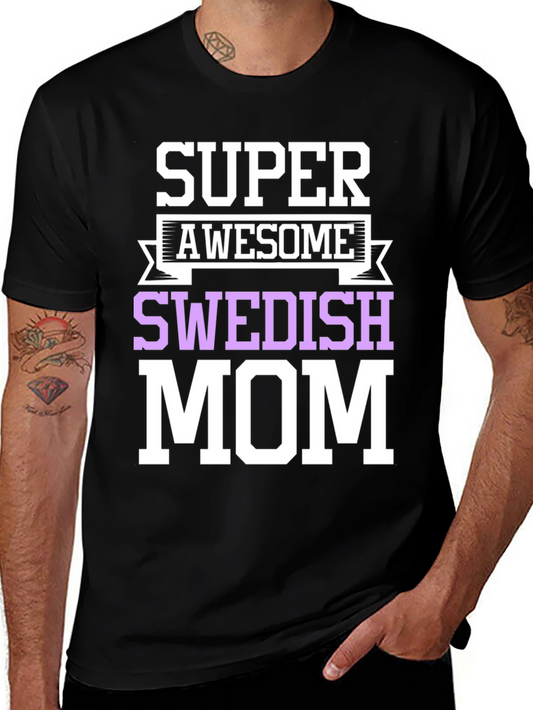 Super Awesome Swedish Mom T-Shirt