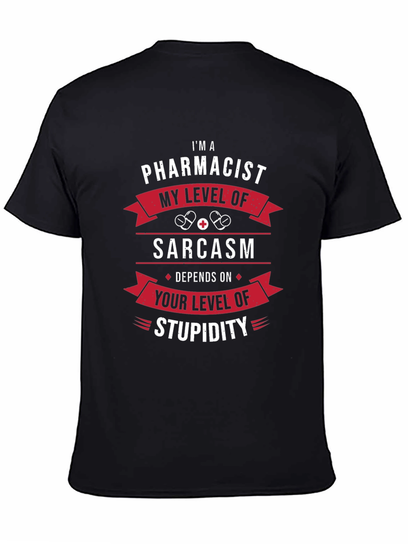Im A Pharmacist Sarcasm T-Shirt