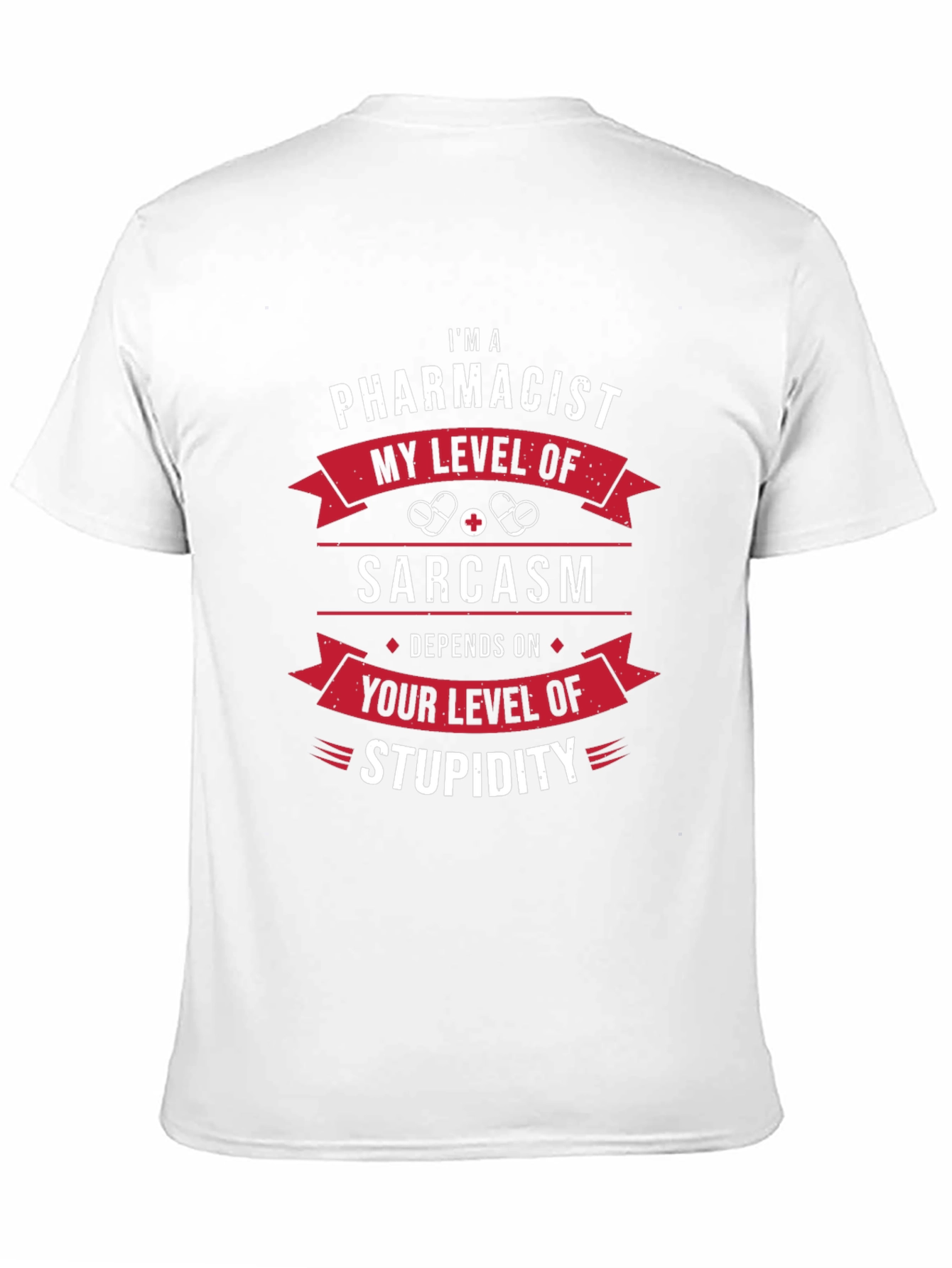 Im A Pharmacist Sarcasm T-Shirt