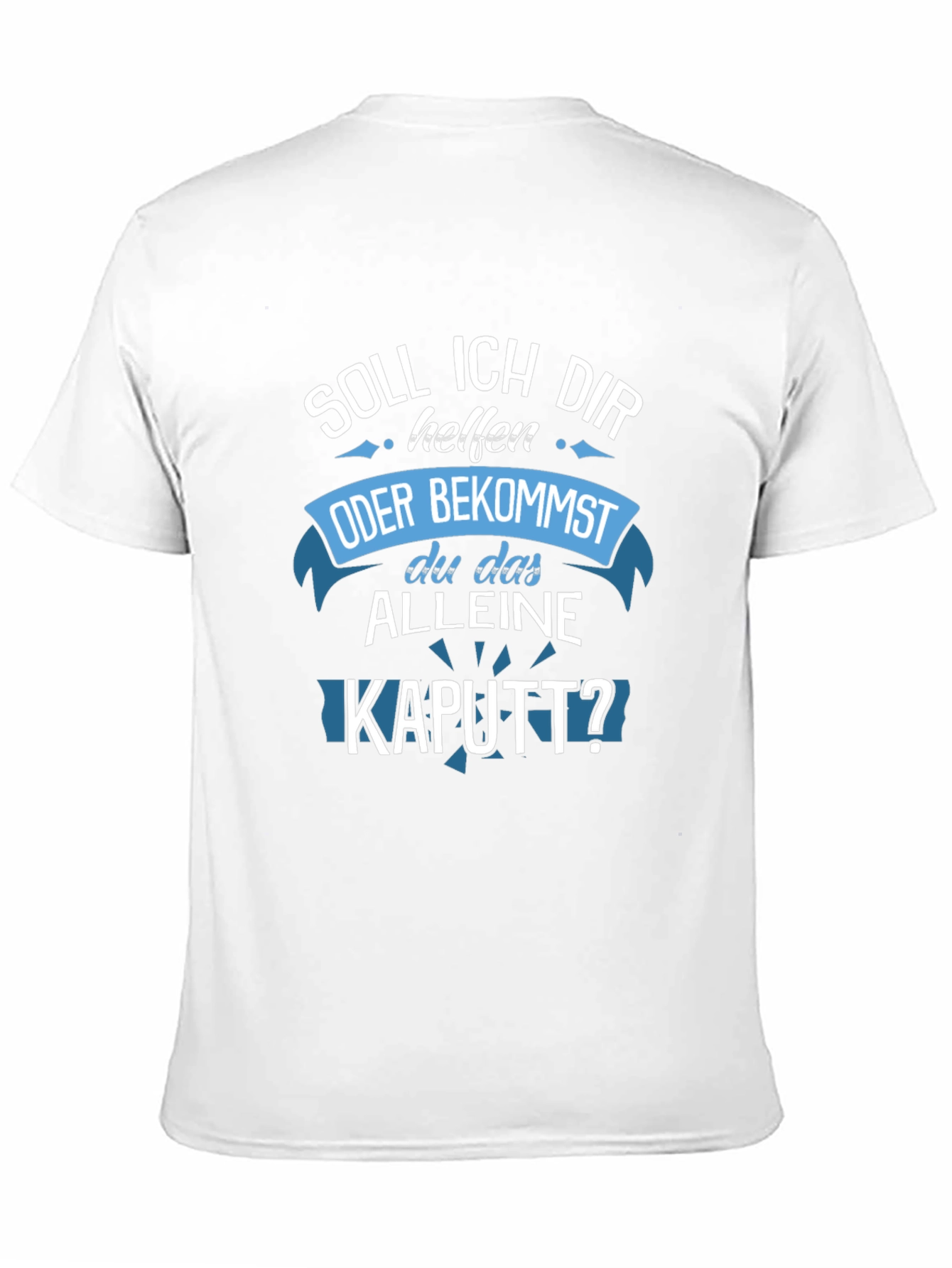 Funny German T-Shirt - Soll Ich Dir Helfen KAUTT?