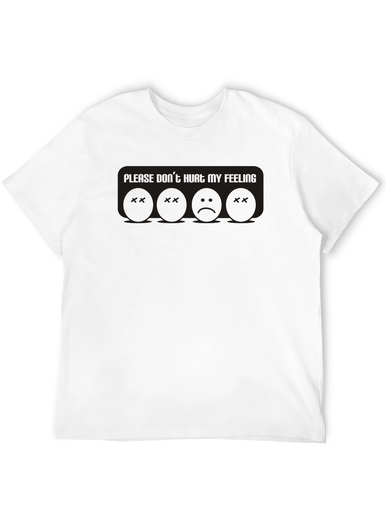 Please Dont Hurt My Feeling T-Shirt