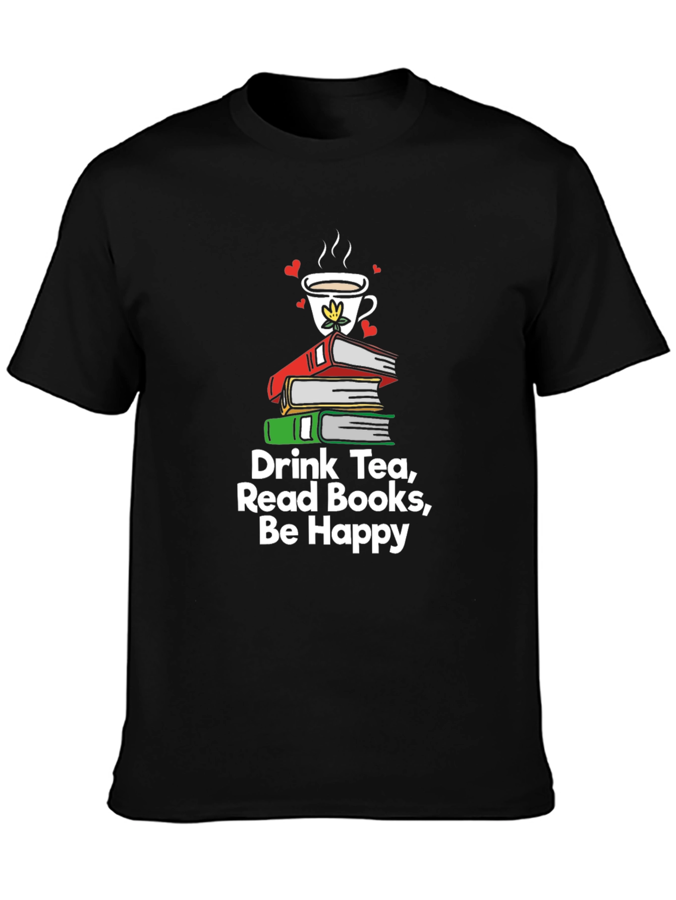 Drink Tea Read Books Be Happy T-Shirt