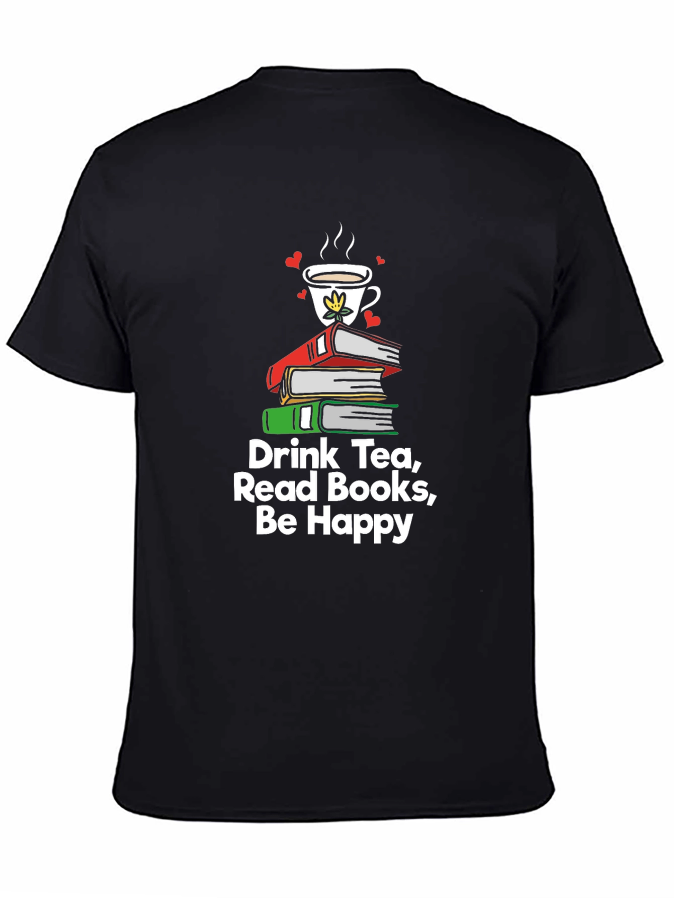Drink Tea Read Books Be Happy T-Shirt