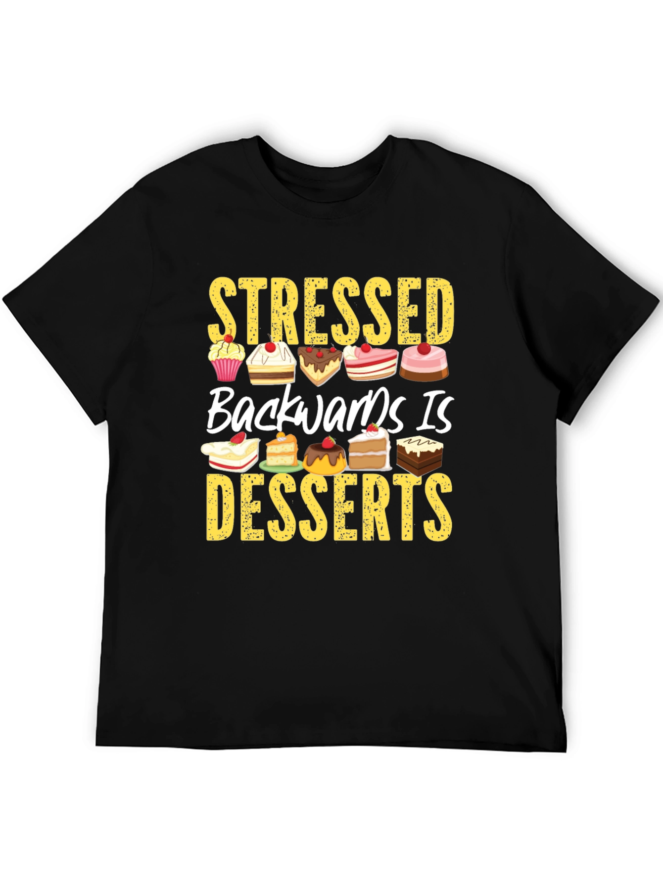 Stressed Backwards is Desserts T-Shirt