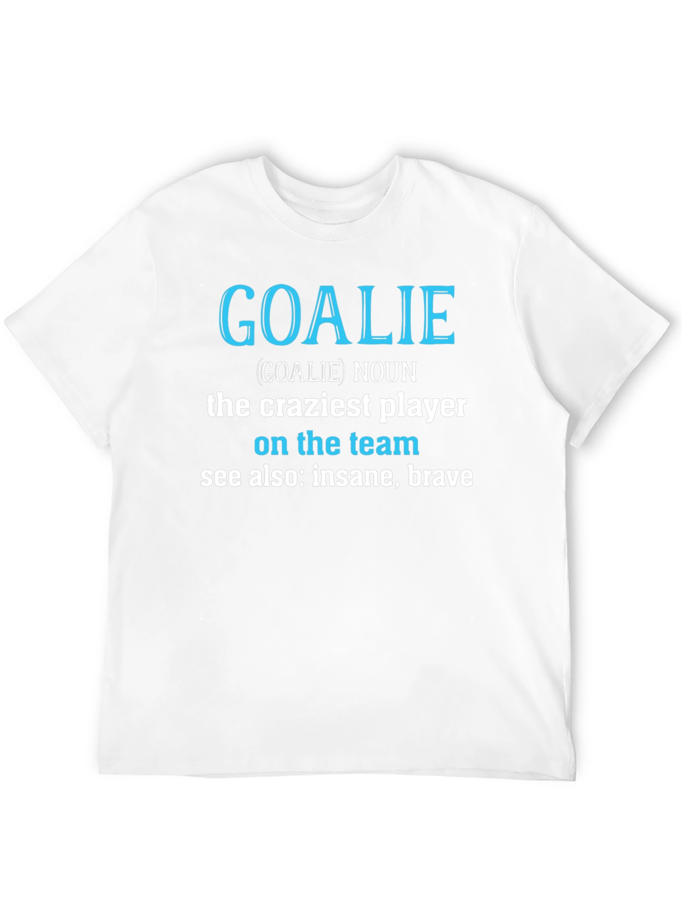 Funny Goalie Definition Graphic Tee