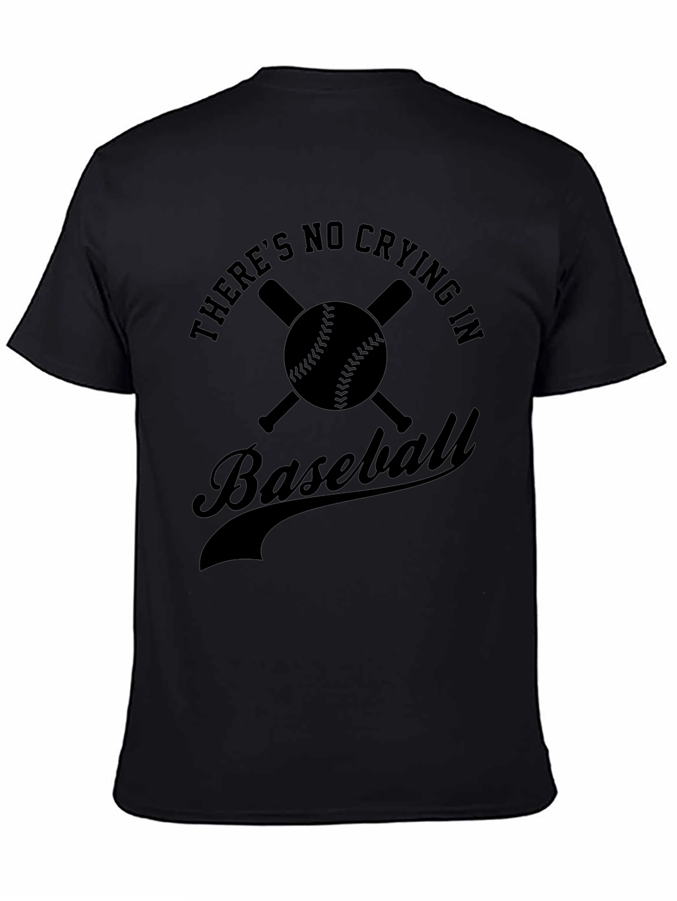 Theres No Crying In Baseball Black T-Shirt