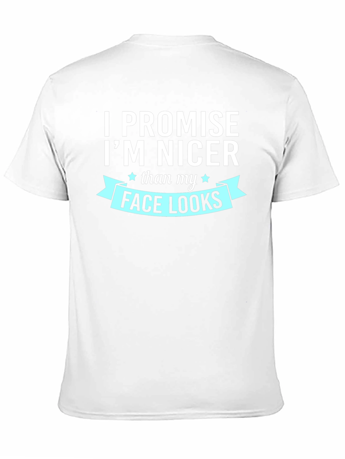 Funny I Promise Im Nicer Graphic Tee