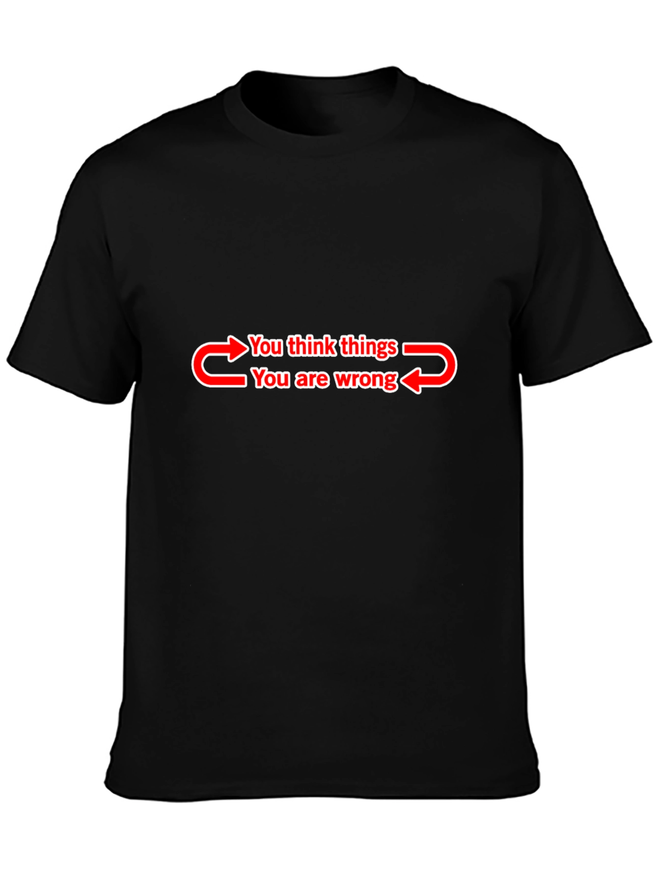 Funny You Think Things T-Shirt - Black