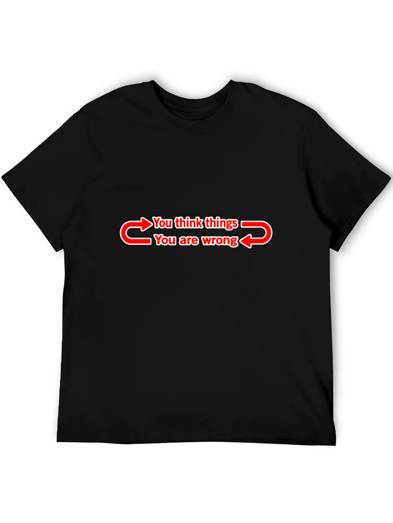 Funny You Think Things T-Shirt - Black