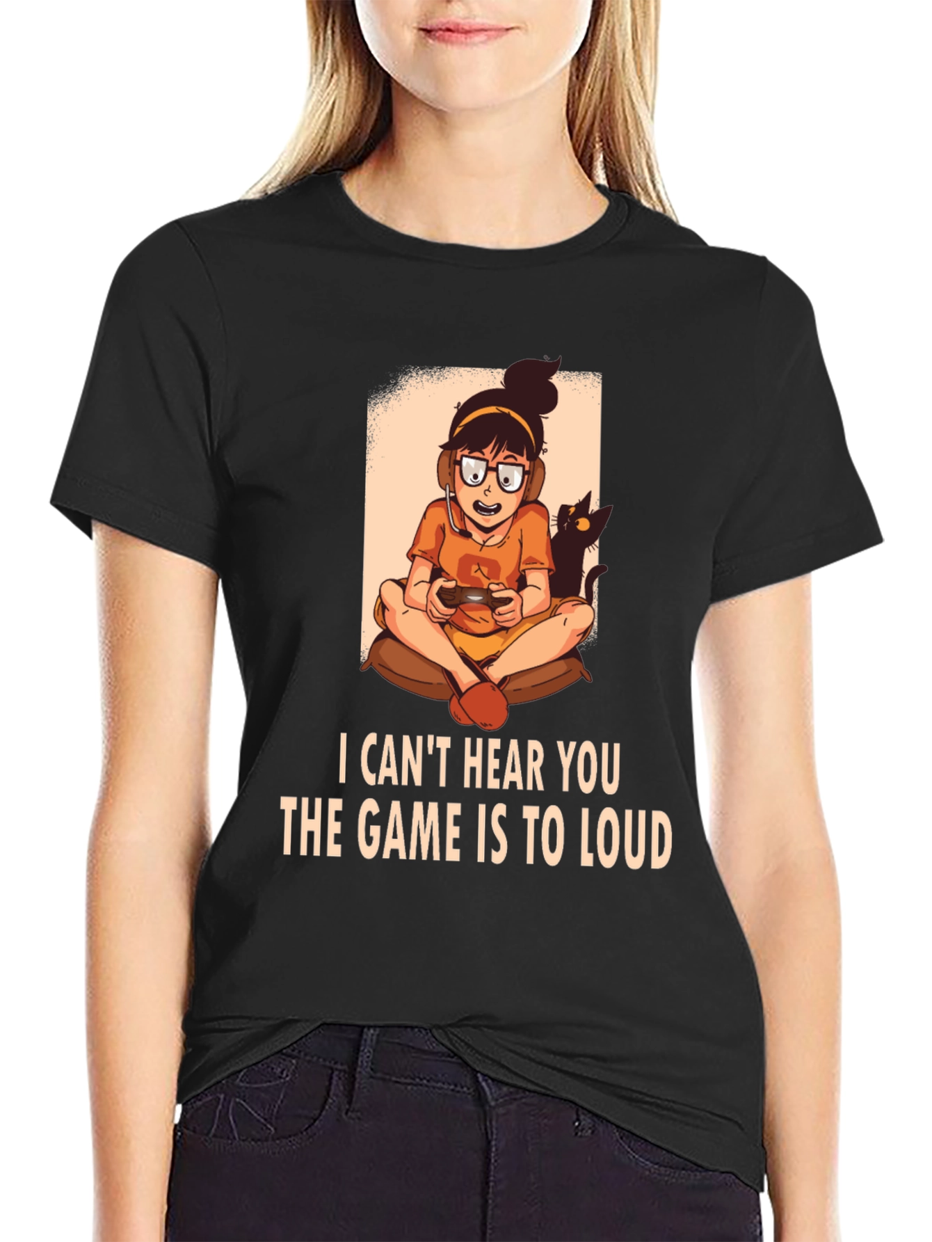 Gamer Girl T-Shirt - I Cant Hear You