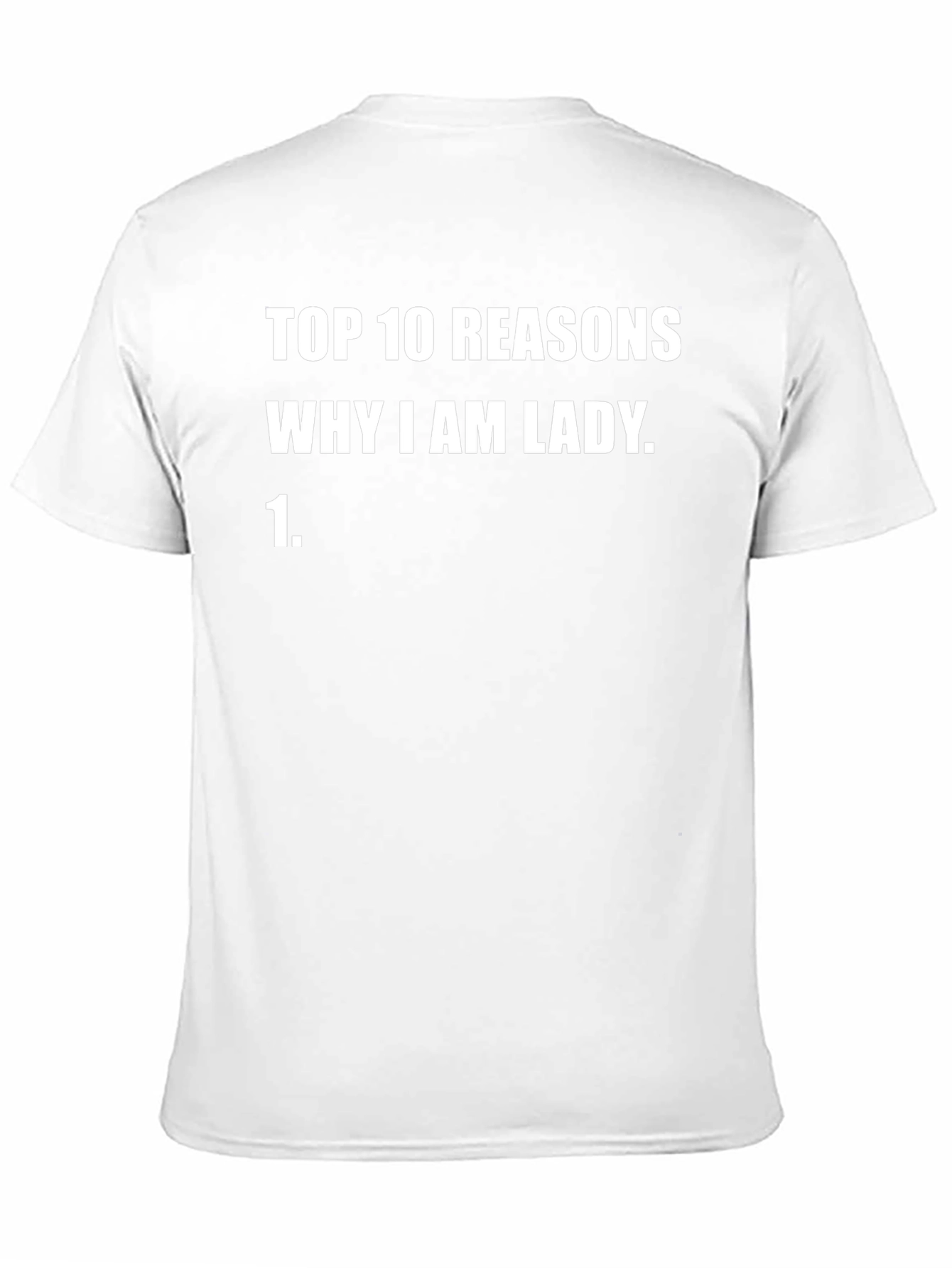 Top 10 Reasons Why I Am Lady T-Shirt