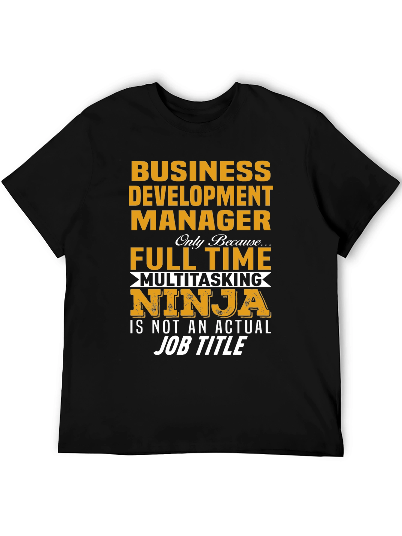 Business Development Manager Multitasking Ninja T-Shirt