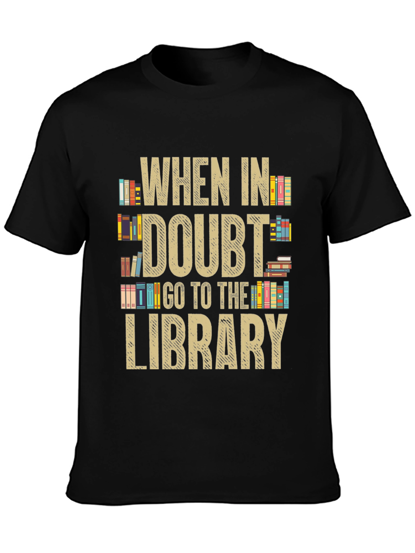 When In Doubt Go To The Library T-Shirt