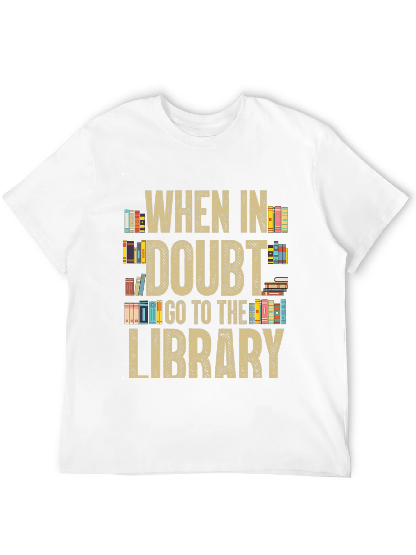When In Doubt Go To The Library T-Shirt