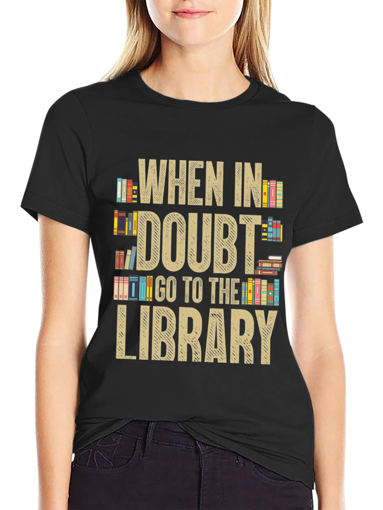 When In Doubt Go To The Library T-Shirt