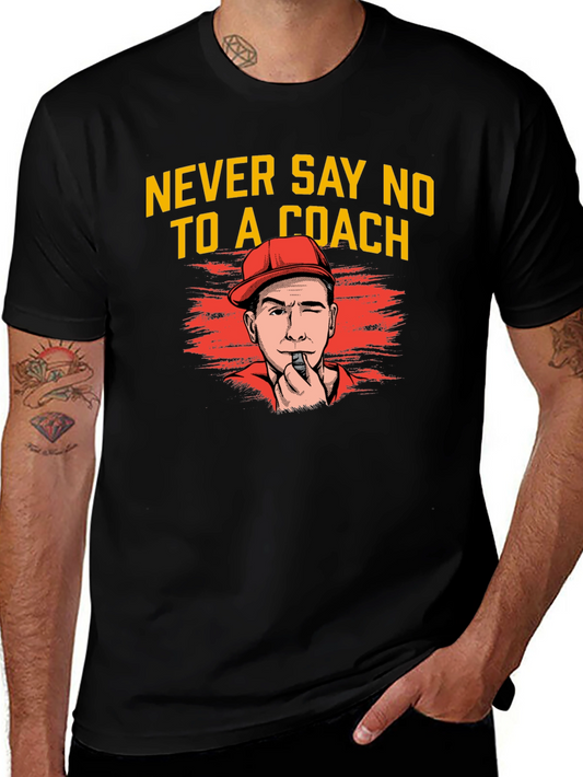 Never Say No To A Coach Graphic Tee