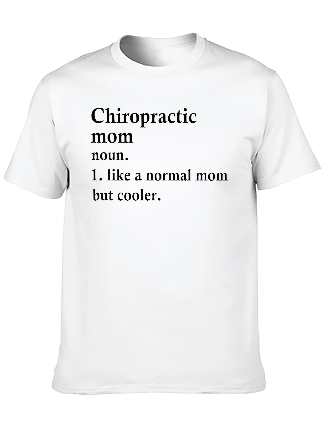 Chiropractic Mom Definition T-Shirt - Cool Mothers Gift