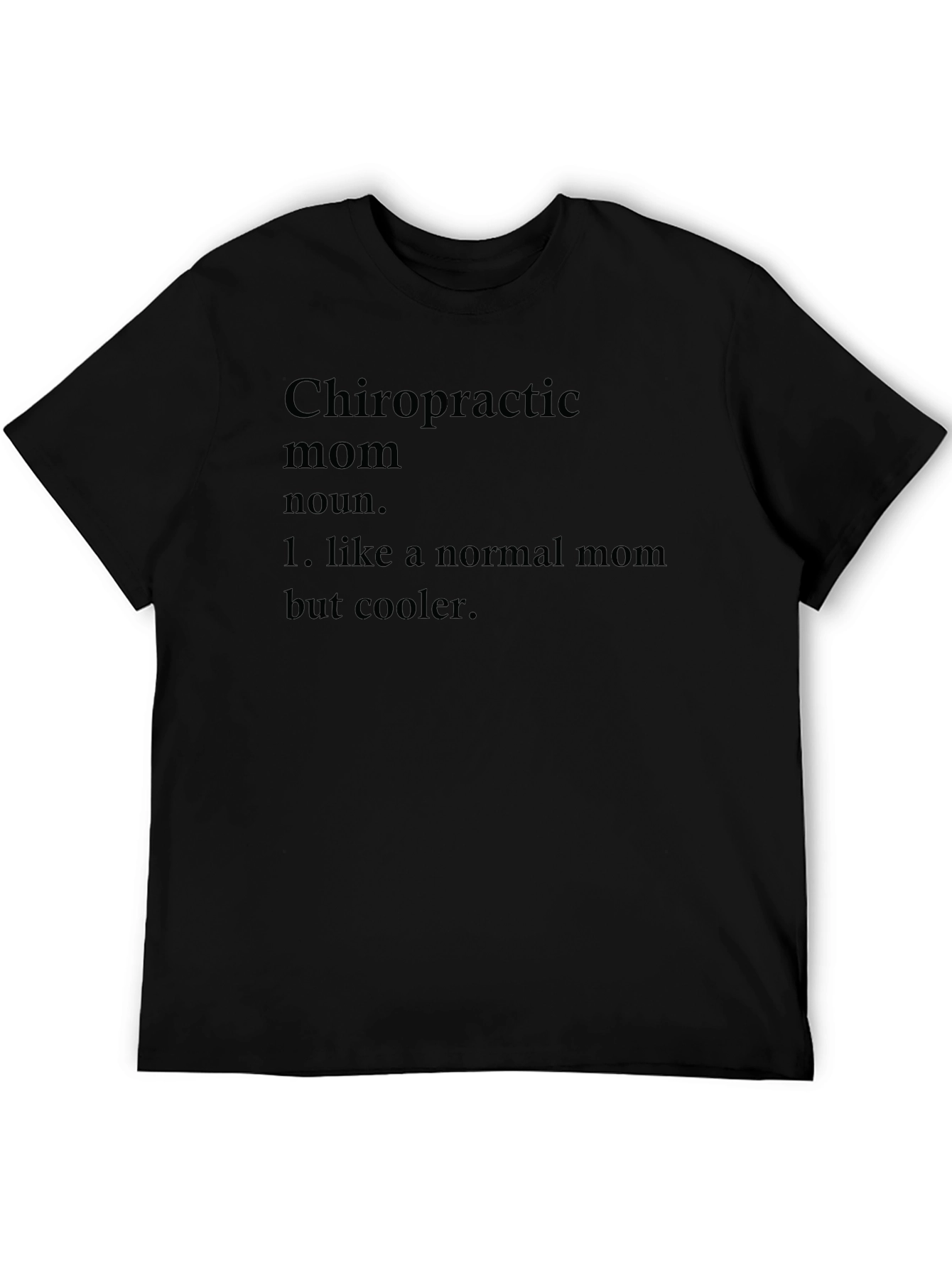Chiropractic Mom Definition T-Shirt - Cool Mothers Gift