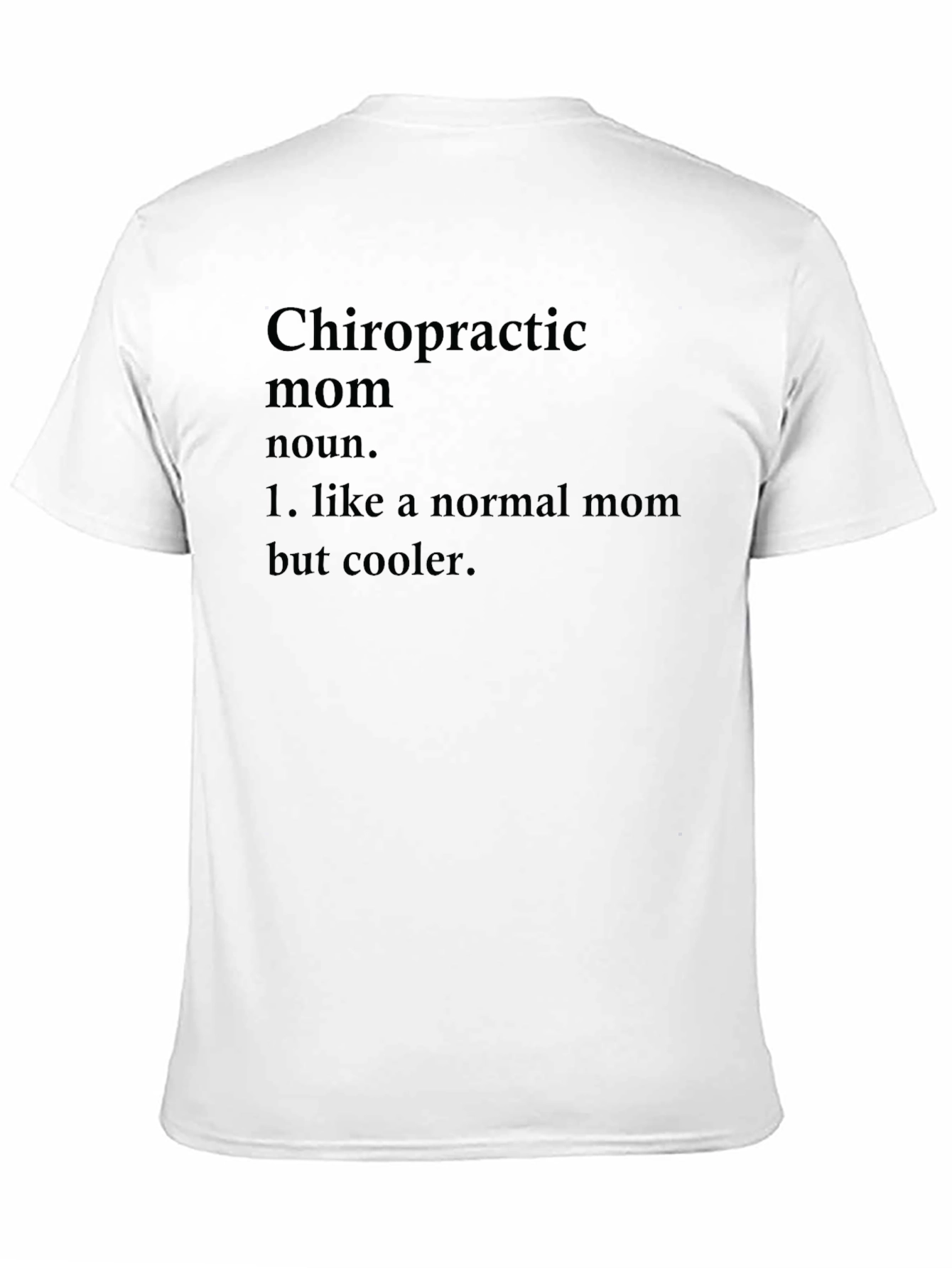 Chiropractic Mom Definition T-Shirt - Cool Mothers Gift