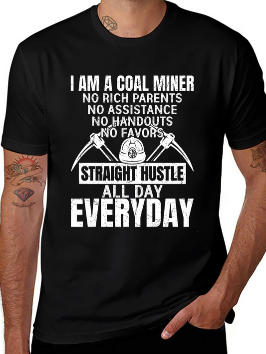 Coal Miner T-Shirt - Straight Hustle All Day Everyday