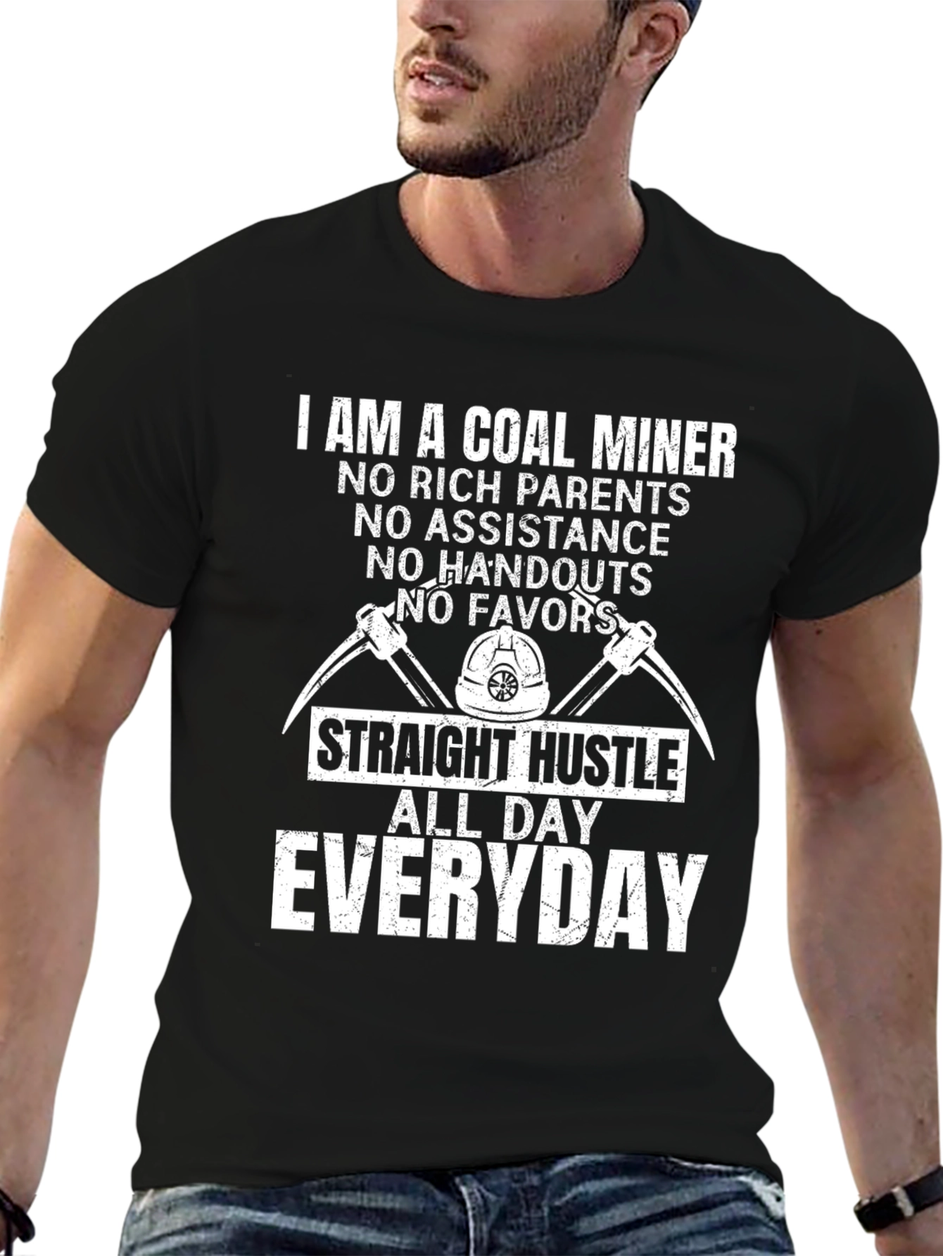 Coal Miner T-Shirt - Straight Hustle All Day Everyday